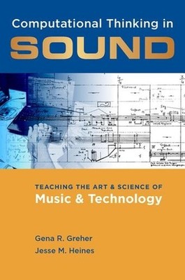 Computational Thinking in Sound: Teaching the Art and Science of Music and Techn