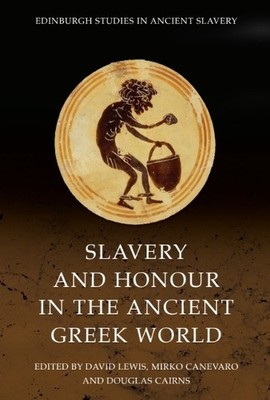 David Lewis Slavery and Honour in the Ancient Greek World (Gebundene Ausgabe)