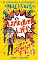 Maz Evans - Exploding Life Of Scarlett Fife Book 1 - Paperback - H245Z
