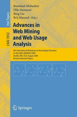 Advances in Web Mining and Web Usage Analysis Bamshad Mobasher (u. a.) Buch 2006