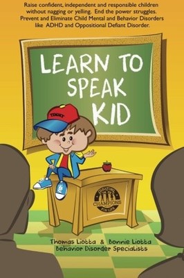 LEARN TO SPEAK KID: RAISE CONFIDENT, INDEPENDENT AND By Thomas C. Liotta
