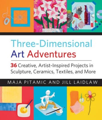 Three-Dimensional Art Adventures: 36 Creative, Artist-Inspired Projects i - GOOD