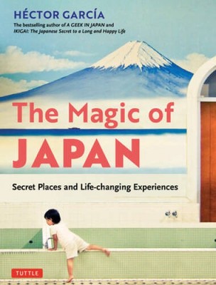 The Magic of Japan: Secret Places and Life-Changing Experiences (With 475 - GOOD
