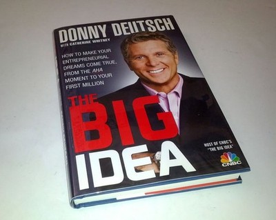 The Big Idea: How to Make Your Entrepreneurial Dreams Come True, From the Ah...