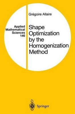 Shape Optimization by the Homogenization Method by Gregoire Allaire (English) Ha