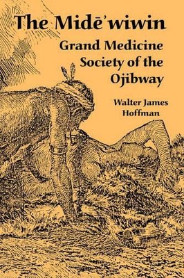 Walter James Hoffman The Mide'wiwin (Paperback) (UK IMPORT)