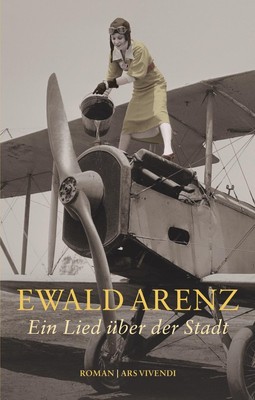 Ewald Arenz Ein Lied über der Stadt