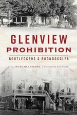 Glenview Prohibition: Bootleggers - Paperback, by Crane Jill Ruschli - Very Good