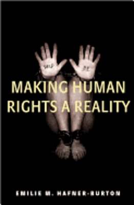 Making Human Rights a Reality by Emilie M Hafner-Burton: Used