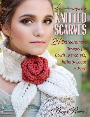 Dress-to-Impress Knitted Scarves - 9780811713283