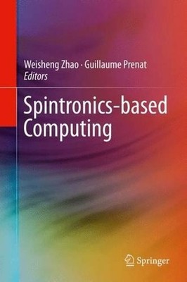 Spintronics-based Computing by Weisheng Zhao (English) Hardcover Book