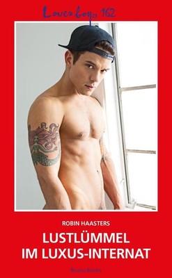 Loverboys 162: Lustlümmel im Luxus-Internat | Robin Haasters | deutsch