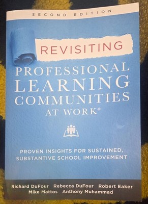 Revisiting Professional Learning Communities at Work  : Proven Insights for...