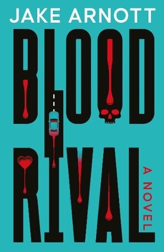 Blood Rival by Jake Arnott - 9781917415149