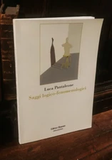 Saggi logico-fenomenologici - Pantaleone Luca