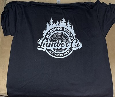 FUNNY T-SHIRTS MEN MORNING WOOD LUMBER COMPANY SIZE LARGE  WE WORK HARD 