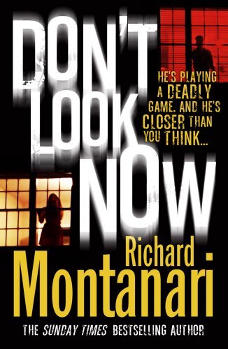 Don't Look Now By Richard Montanari. 9780099524830