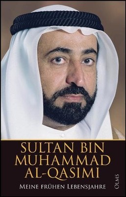 Meine frühen Lebensjahre / Sultan bin Muhammad al-Qasimi. Übers. von Claudia Rie