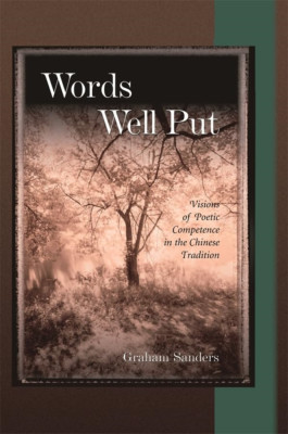 Words Well Put: Visions of Poetic Competence in the Chi - HardBack NEW Sanders,