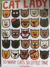 Cat Lady So Many Cats So Little Time  MAGNET 2016 2-1/2" x 3-1/2" Purrfect gift!