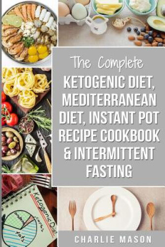 Keto & Mediterranean Diet Cookbook with Instant Pot Recipes  