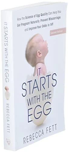 It Starts with the Egg: How the Science of Egg Quality Can H... by Fett, Rebecca