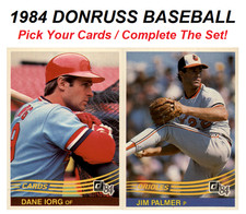 1984 Donruss Baseball - Pick Your Cards / Complete The Set!