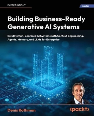 Building Business-Ready Generative AI Systems: Build Human-Centered AI Systems