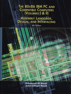 80X86 IBM PC and Compatible Computers: Assembly Language, Design, and Interf...
