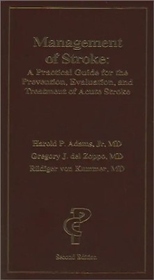 Management of Stroke: A Practical Guide for the Prevention, Evaluation and Treat