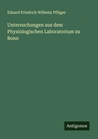 Untersuchungen Aus Dem Physiologischen Laboratorium Zu Bonn PflüGer Taschenbuch