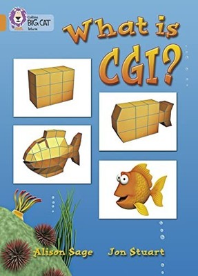 What Is CGI?: In this non-fiction book..., Sage, Alison