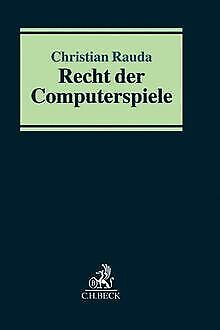 Recht der Computerspiele von Rauda, Christian | Buch | Zustand sehr gut