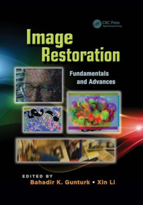 Image Restoration: Fundamentals and Advances -  NEW Bahadir Kursat  2017