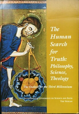 Die menschliche Suche nach der Wahrheit Philosophie, Wissenschaft, Theologie. The Outlook for the Th