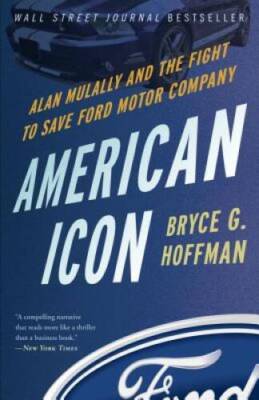 American Icon: Alan Mulally and the Fight to Save Ford Motor Company - VERY GOOD