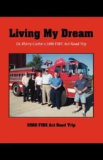 Living My Dream: Dr  Harry Carter's 2006 Fire Act Road Trip