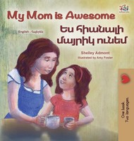 Shelley Admont (U. A.) | My Mom Is Awesome (English Armenian Bilingual Book...
