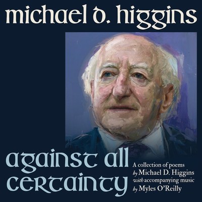 President Michael D. Higgins Against All Certainty (Vinyl) 12'' Album