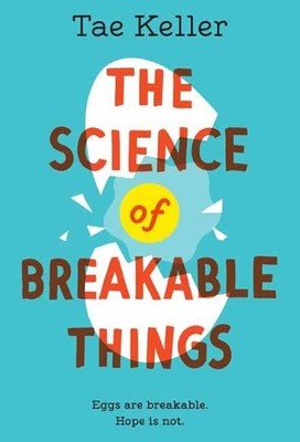 Tae Keller The Science of Breakable Things (Taschenbuch)