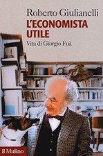 L'economista utile	 - Roberto Giulianelli (Il Mulino) [2019]