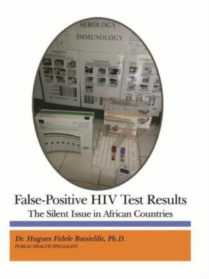 False-positive HIV Test Results : The Silent Issue in African Countries, Pape...