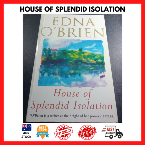 HOUSE OF SPLENDID ISOLATION BY EDNA O'BRIEN PSYCHOLOGICAL FICTION 1995