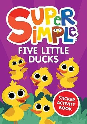 Super Simple Five Little Ducks Sticker Activity Book - 9780486855936