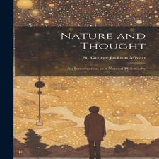 Nature and Thought An Introduction to a Natural Philosophy St. Ge