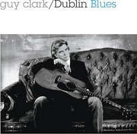 Guy Clark - Dublin Blues 30Th Anniversary Edition - Cd - K4Z