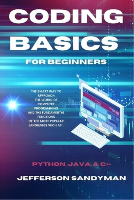 Jefferson Sandyman Coding Basics for Beginners (Taschenbuch)