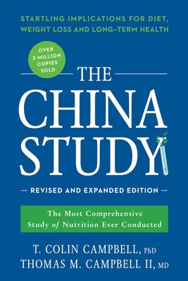 The China Study: Revised and Expanded Edition: The Most Comprehensive Study ...