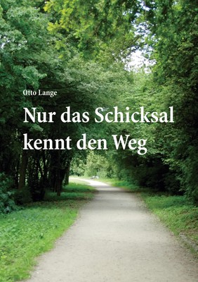 Otto Lange | Nur das Schicksal kennt den Weg | Taschenbuch | Deutsch (2004)