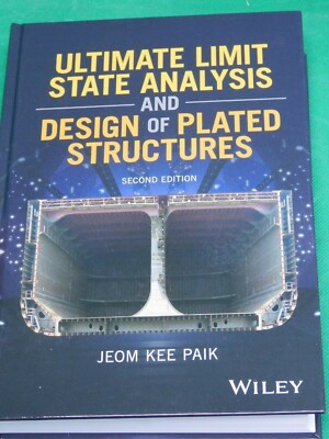 Ultimate Limit State Analysis and Design of Plated Structures by Anil Kumar - 4D